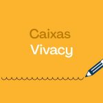 Caixas Vivacy